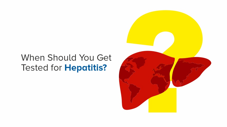 When Should You Get Tested for Hepatitis?